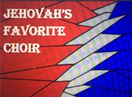 Jehovah's Favorite Choir